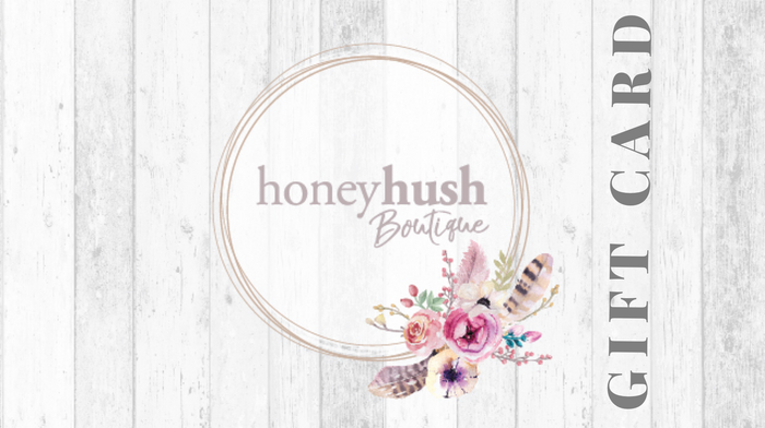 Honey Hush Boutique, LLC Gift Card
